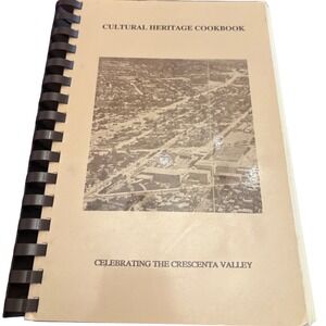 Cultural Heritage Cookbook 1989 Crescenta Valley California Community Recipes CV